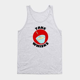 Take Whisks | Baking Pun Tank Top